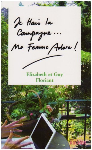 Je Hais la Campagne, Ma Femme Adore ! Je Hais la Campagne, Ma Femme Adore !