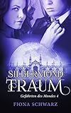 Bücher Neuerscheinungen 2022 - Gefährten des Mondes 4: Silbermondtraum (Band 4) von Fiona Schwarz