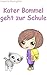 Kater Bommel geht zur Schule by 