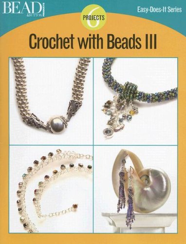 Crochet With Beads III: 6 Projects livre