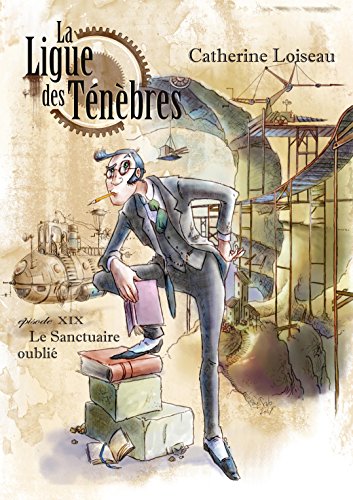 Le Sanctuaire oublié (La Ligue des ténèbres t. 19) gratuit Le Sanctuaire oublié (La Ligue des ténèbres t. 19) gratuit