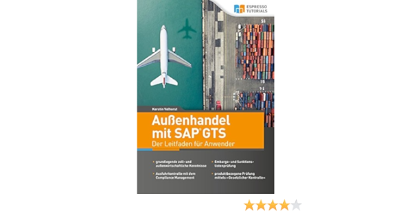Aussenhandel Mit Sap Gts Der Leitfaden Fur Anwender Amazon De Velhorst Kerstin Bucher