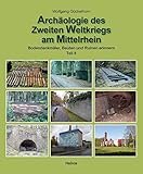 Image de Archäologie des 2. Weltkrieges am Mittelrhein - Teil 2: Bodendenkmäler, Bauten und Ruinen erinnern