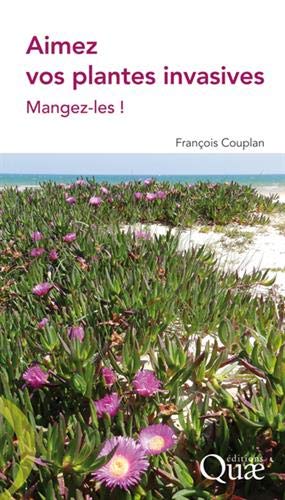 Aimez vos plantes invasives: Mangez-les ! Aimez vos plantes invasives: Mangez-les !