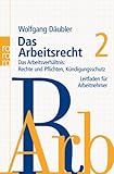 Image de Das Arbeitsrecht 2: Das Arbeitsverhältnis: Rechte und Pflichten, Kündigungsschutz - Leitfaden für