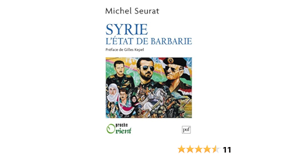 Syrie L Etat De Barbarie Proche Orient Ebook Seurat Michel Kepel Gilles Mongin Olivier Amazon Fr