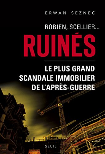 Download Robien, Scellier...Ruinés!. Le plus grand scandale immobilier de l'après-guerre: Le plus grand scandale immobilier de l'après-guerre Download Robien, Scellier...Ruinés!. Le plus grand scandale immobilier de l'après-guerre: Le plus grand scandale immobilier de l'après-guerre