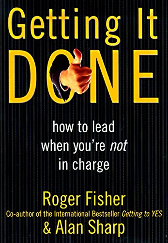 Getting It Done: How to Lead When You're Not in Charge livre