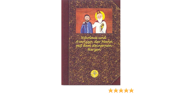 Nikolaus Und Avarizzo Der Mann Mit Dem Steinernen Herzen Bender Birgit Moser Isolde Amazon De Bucher