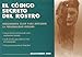 El Codigo Secreto del Rostro (Spanish Edition) - Dalessandra Hom