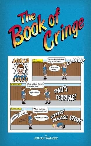 The Book of Cringe - A Collection of Reasonably Clean but Silly Schoolboy Jokes