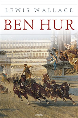 Download Ben Hur (Roman) - Eine Erzählung aus der Zeit Christi Download Ben Hur (Roman) - Eine Erzählung aus der Zeit Christi