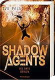 Shadow Agents, Band 2: Die Akte Berlin by 