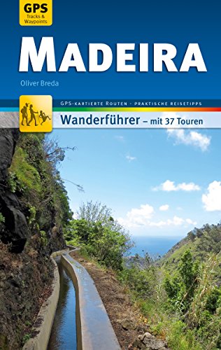 Download Madeira Wanderführer Michael Müller Verlag: 37 Touren mit GPS-kartierten Routen und praktischen Reisetipps (MM-Wandern) Download Madeira Wanderführer Michael Müller Verlag: 37 Touren mit GPS-kartierten Routen und praktischen Reisetipps (MM-Wandern)
