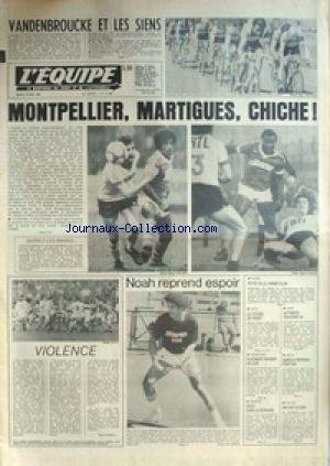 EQUIPE (L') [No 10889] du 19/05/1981 - VANDENBROUCKE ET LES SIENS - MONTPELLIER - MARTIGUES - CHICHE - NOAH - RUGBY - AUTO - PIQUET - JUDO - ATHLETISME - PLUSKNETT - MOTO - MAMOLA - ESCRIME - PICOT - VOLLEY.