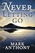 Never Letting Go: Heal Grief with Help from the Other Side (English Edition) by 