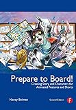 Image de Prepare to Board! Creating Story and Characters for Animated Features and Shorts: 2nd Edition