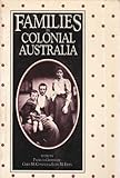 Front cover for the book Families in colonial Australia by Patricia Grimshaw