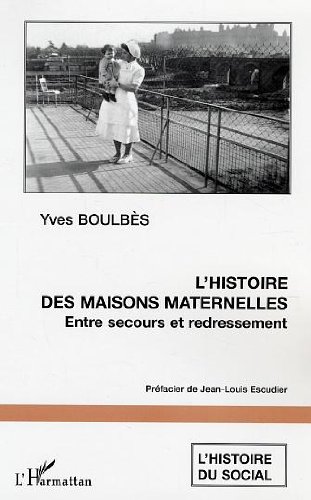 Download L'histoire des maisons maternelles : Entre secours et redressement : L'exemple du département de l'Aude Download L'histoire des maisons maternelles : Entre secours et redressement : L'exemple du département de l'Aude