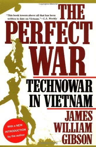 The Perfect War: Technowar in Vietnam (Military History Series) by Gibson, James William (2000) Paperback