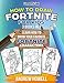 Produktbild How To Draw Fortnite For Kids: 3 Books In 1:: Learn How to Draw Your Favorite Fortnite Characters (How To Draw Fornite For Kids, Band 4)