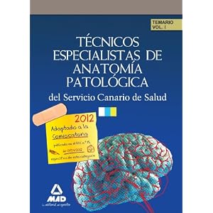 Técnicos Especialistas De Anatomía Patológica Del Servicio Canario De Salud. Temario Volumen I