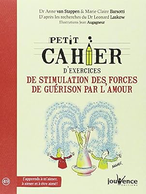 Petit cahier d'exercices de stimulation des forces de guérison par l'amour