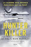 Image de Hunter Killer. La guerre des drones par ceux qui l: La guerre des drones par ceux qui la font