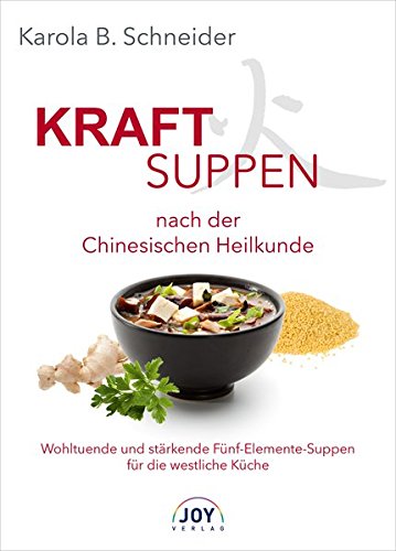 Download Kraftsuppen nach der Chinesischen Heilkunde. Wohltuende und stärkende Fünf-Elemente-Suppen für die westliche Küche Download Kraftsuppen nach der Chinesischen Heilkunde. Wohltuende und stärkende Fünf-Elemente-Suppen für die westliche Küche