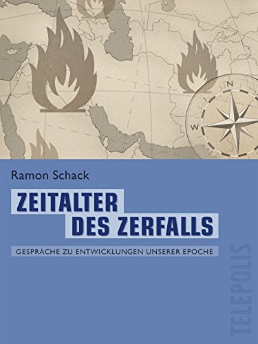 Download Zeitalter des Zerfalls (Telepolis): Gespräche zu Entwicklungen unserer Epoche Download Zeitalter des Zerfalls (Telepolis): Gespräche zu Entwicklungen unserer Epoche