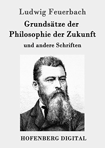 Download Grundsätze der Philosophie der Zukunft: und andere Schriften Download Grundsätze der Philosophie der Zukunft: und andere Schriften