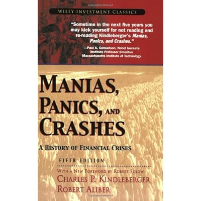 Manias, Panics, And Crashes: A History Of Financial Crises Manias, Panics, And Crashes: A History Of Financial Crises