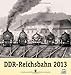 DDR-Reichsbahn 2013 by