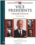 Vice Presidents: A Biographical Dictionary (Facts on File Library of American History) (English Edition) by 