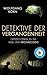 Detektive der Vergangenheit: Expeditionen in die Welt der Archäologie (Bloomsbury K&J Taschenbuch) by