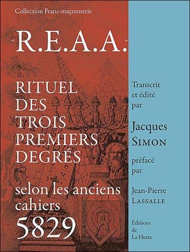 Télécharger R.E.A.A. rituel des trois premiers degres selon les anciens cahiers 5829 Francais PDF