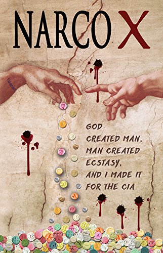 Download NARCO X: God created man, man created ecstasy, and I made it for the CIA