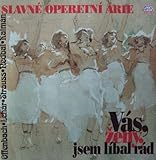 Slavne Operetni Arie - Famous Opera Arias, Vas, Zeny, Jsem Libal Rad - Pavla Brinkova
