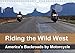 Produktbild Riding the Wild West - America's Backroads by Motorcycle (Wall Calendar 2017 DIN A4 Landscape): The beautiful nature of the Wild West seen from the ... calendar, 14 pages ) (Calvendo Places)