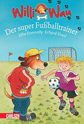 Willi Wau: Willi Wau - Der super Fußballtrainer