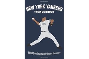New York Yankees Trivia Quiz Book: 500 Questions on the Bronx Bombers (Sports Quiz Books)