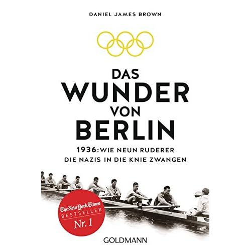 Das Wunder von Berlin: 1936: Wie neun Ruderer die Nazis in die Knie zwangen