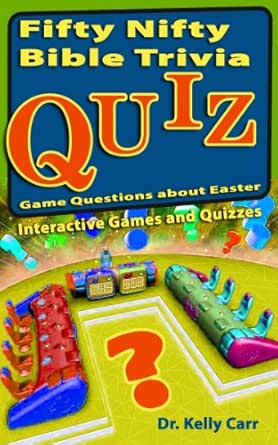 Fifty Nifty Bible Trivia Quiz Game Questions About Easter Interactive Games And Quizzes Ebook Carr Kelly Amazon In Kindle Store