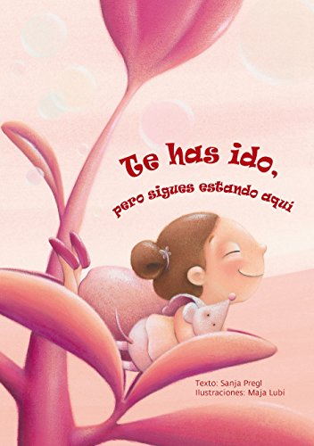 Te has ido, pero sigues estando aquí/ You're Gone, But You're Still Here Te has ido, pero sigues estando aquí/ You're Gone, But You're Still Here