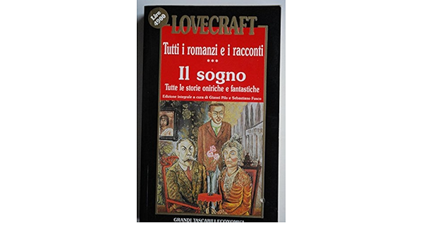 Amazon It Il Sogno Tutte Le Storie Oniriche E Fantastiche H P Lovecraft Libri