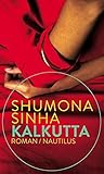 'Kalkutta: Roman' von Shumona Sinha