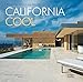 California Cool: Residential Modernism Reborn by Russell Abraham