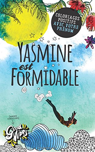 Yasmine est formidable: Coloriages positifs avec votre prénom en ligne Yasmine est formidable: Coloriages positifs avec votre prénom en ligne