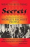 Image de Wealth-building Secrets As Practiced By The World's Richest People: What The Kuwaitis Can Teach You About Getting Rich -- And Staying Rich