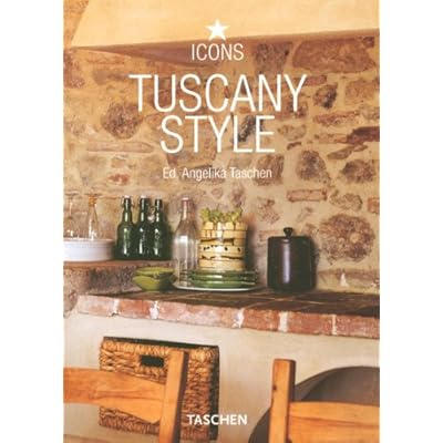 Tuscany Style: 25 Jahre TASCHEN: Landscapes, Terraces & Houses, Interiors, Details (Taschen 25th Anniversary Icon Series) Tuscany Style: 25 Jahre TASCHEN: Landscapes, Terraces & Houses, Interiors, Details (Taschen 25th Anniversary Icon Series)